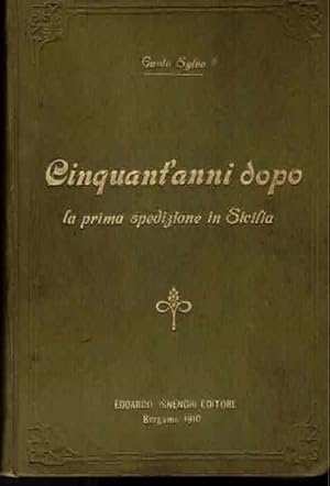 Imagen del vendedor de Cinquant'anni dopo la prima spedizione in Sicilia: impressioni e ricordi di un bergamasco dei Mille. a la venta por Studio Bibliografico Adige