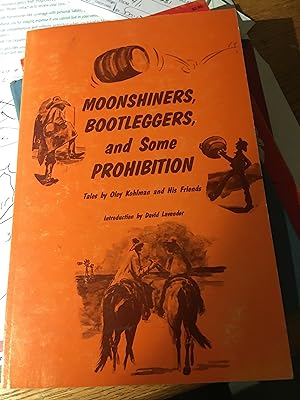Moonshiners, Bootleggers, and Some Prohibition. Signed