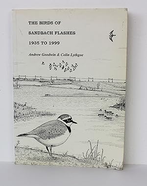 Seller image for The Birds of Sandbach Flashes 1935 to 1999 for sale by Peak Dragon Bookshop 39 Dale Rd Matlock