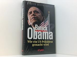 Bild des Verkufers fr Barack Obama , Wie ein US - Prsident gemacht wird , zum Verkauf von Book Broker