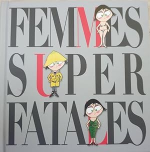 Imagen del vendedor de FEMMES SUPER FATALES. a la venta por Libreria Lopez de Araujo