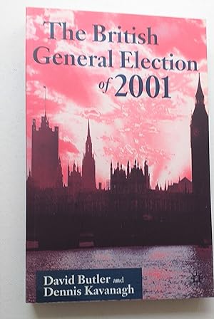 Seller image for The British General Election of 2001. for sale by Mr Mac Books (Ranald McDonald) P.B.F.A.