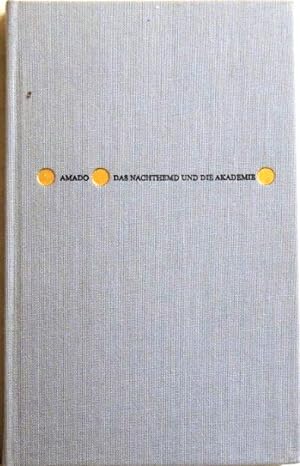Bild des Verkufers fr Das Nachthemd und die Akademie; Roman; zum Verkauf von Peter-Sodann-Bibliothek eG