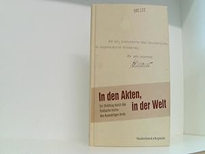 Seller image for In den Akten, in der Welt: Ein Streifzug durch das Politische Archiv des Auswrtigen Amts for sale by Book Broker