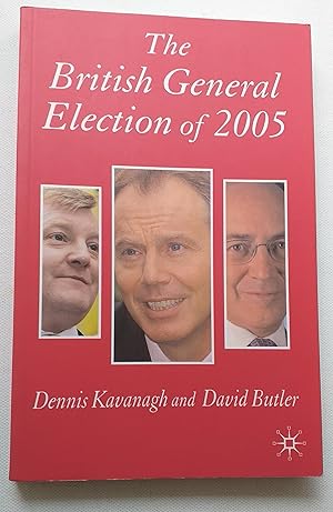 Seller image for The British General Election of 2005. for sale by Mr Mac Books (Ranald McDonald) P.B.F.A.