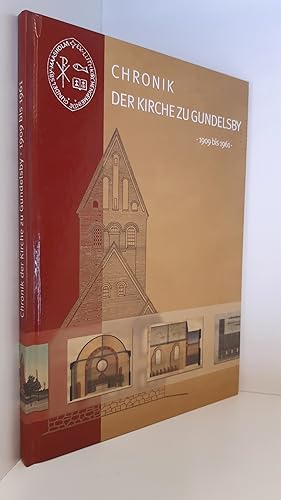 Bild des Verkufers fr Chronik der Kirche zu Gundelsby 1909 bis 1961 Nach den Niederschriften der Gundelsbyer Pastoren zum Verkauf von Antiquariat Bcherwurm