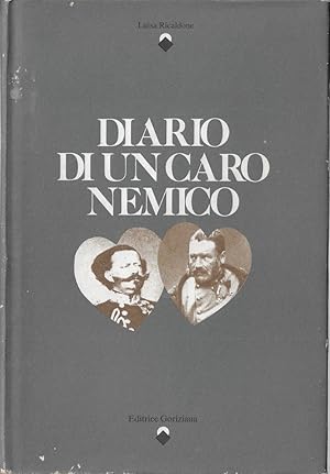 Seller image for Diario di un caro nemico : guerra, politica e amori di un generale austriaco nel Veneto e nel Friuli degli anni 1860 for sale by Romanord