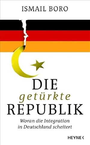 Die getürkte Republik Woran die Integration in Deutschland scheitert