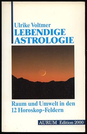 Seller image for Lebendige Astrologie. Raum und Umwelt in den zwlf Horoskopfeldern mit Berechnungsanleitung. for sale by Antiquariat Dennis R. Plummer