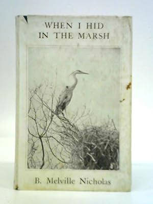 Bild des Verkufers fr When I Hid in the Marsh zum Verkauf von World of Rare Books