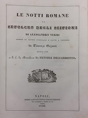 Le Notti Romane al Sepolcro degli Scipioni. Dedicate a S. E. la Marchesa D. Zenobia Delcarretto.