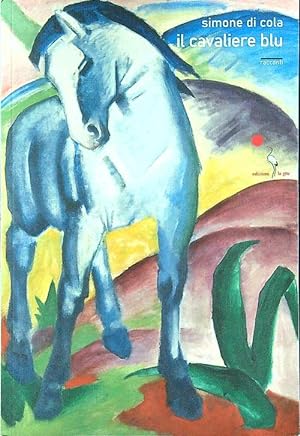 Bild des Verkufers fr Il cavaliere blu zum Verkauf von Librodifaccia