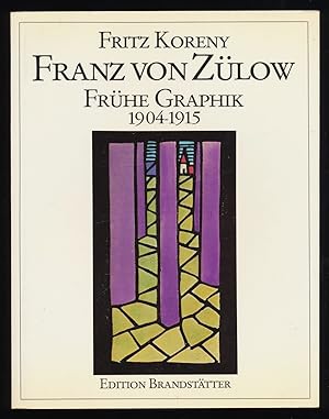 Franz von Zülow : Frühe Graphik 1904 - 1915, Verzeichnis der Holzschnitte, Linolschnitte, Algraph...