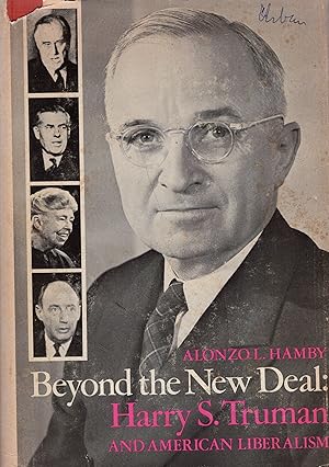 Seller image for Beyond the New Deal: Harry S. Truman and American liberalism (Contemporary American history series) for sale by A Cappella Books, Inc.