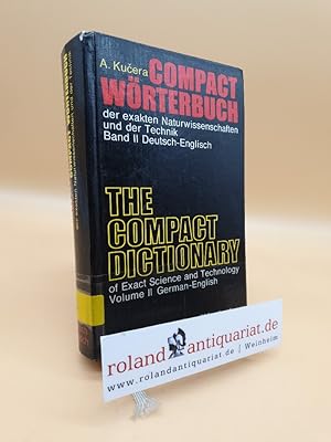 Bild des Verkufers fr Kucera, Antonn: Compact-Wrterbuch der exakten Naturwissenschaften und der Technik Teil: Bd. 2., Deutsch-englisch zum Verkauf von Roland Antiquariat UG haftungsbeschrnkt