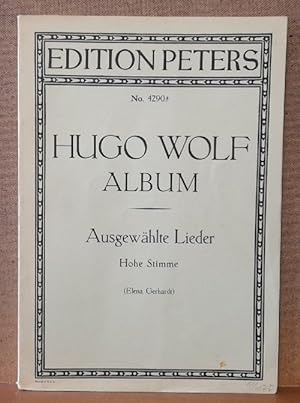 Hugo Wolf Album (Ausgewählte Lieder. Für eine Singstimme und Klavier. Hohe Stimme. Herausgegeben ...