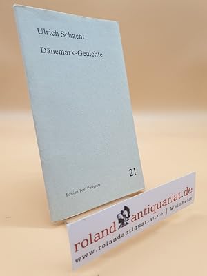 Seller image for Dnemark-Gedichte / Ulrich Schacht / Edition Toni Pongratz ; 21 for sale by Roland Antiquariat UG haftungsbeschrnkt