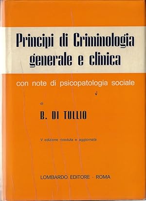 Seller image for Principi di criminologia generale e clinica : con note di psicopatologia sociale for sale by Romanord