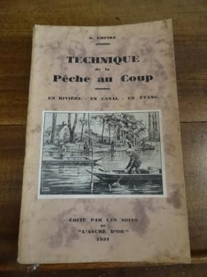 Technique de la pêche au coup. En rivière - En canal - En étang. Préface de L. Matout.