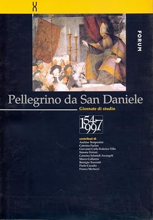 Bild des Verkufers fr Pellegrino da San Daniele. Giornate di studio 1547-1997 zum Verkauf von Librodifaccia