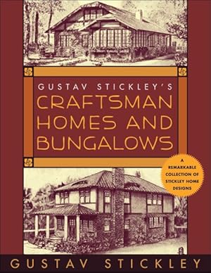 Image du vendeur pour Gustav Stickley's Craftsman Homes and Bungalows mis en vente par GreatBookPrices