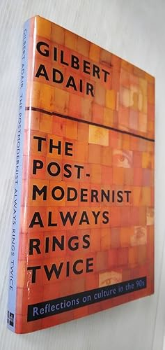 The Post-Modernist Always Rings Twice - Reflections on culture in the 90s