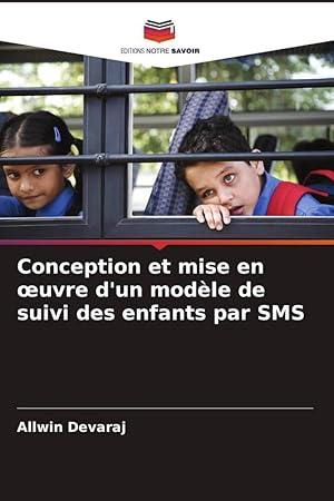 Bild des Verkufers fr Conception et mise en uvre d\ un modle de suivi des enfants par SMS zum Verkauf von moluna