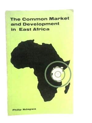 Seller image for The Common Market And Development In East Africa for sale by World of Rare Books