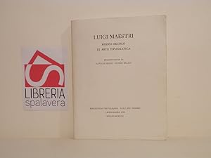 Luigi Maestri. Mezzo secolo di arte tipografica