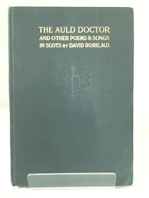 Image du vendeur pour The Auld Doctor: and Other Poems and Songs in Scots. mis en vente par World of Rare Books