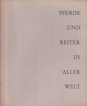 Imagen del vendedor de Pferde und Reiter in aller Welt a la venta por Clivia Mueller