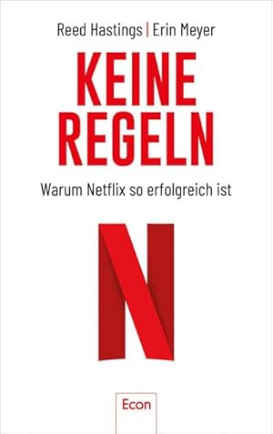 Bild des Verkufers fr Keine Regeln : Warum Netflix so erfolgreich ist | Der Chef des Streaming-Dienstes ber Unternehmenskultur, Controlling, Kreativitt, Verantwortung und Spitzengehlter zum Verkauf von AHA-BUCH GmbH