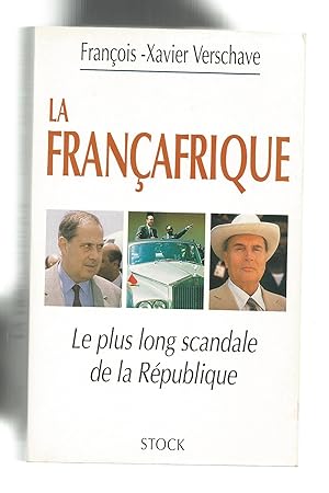 Imagen del vendedor de La franafrique. Le plus long scandale de la Rpublique. a la venta por Librera El Crabo