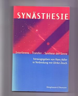 Synästhesie: Interferenz - Transfer - Synthese der Sinne.