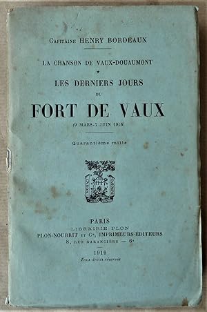 Bild des Verkufers fr La Chanson de Vaux-Douaumont-Les Derniers Jours du Fort de Vaux (9 mars-7 juin 1916). zum Verkauf von librairie sciardet