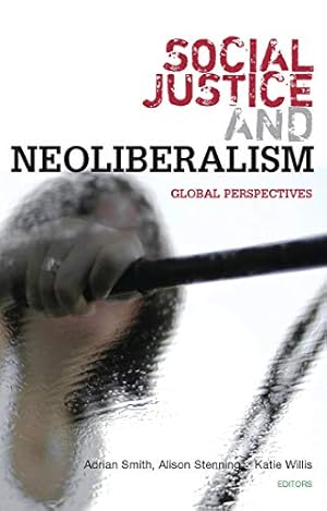 Immagine del venditore per Social Justice and Neoliberalism: Global Perspectives venduto da Redux Books