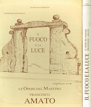 Immagine del venditore per Il fuoco e la luce Le opere del maestro Francesco Amato venduto da Biblioteca di Babele