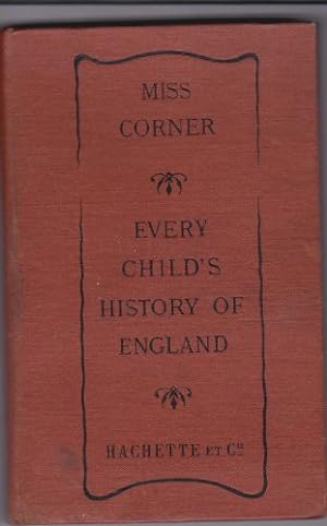 Imagen del vendedor de EVERY CHILD'S HISTORY OF ENGLAND: FROM THE EARLIEST PERIOD TO THE PRESENT TIME. a la venta por Ammareal