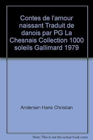 Immagine del venditore per Contes de l'amour naissant Traduit de danois par PG La Chesnais Collection 1000 soleils Gallimard 1979 venduto da Ammareal
