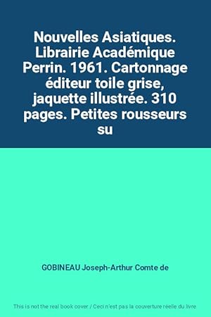 Imagen del vendedor de Nouvelles Asiatiques. Librairie Acadmique Perrin. 1961. Cartonnage diteur toile grise, jaquette illustre. 310 pages. Petites rousseurs su a la venta por Ammareal