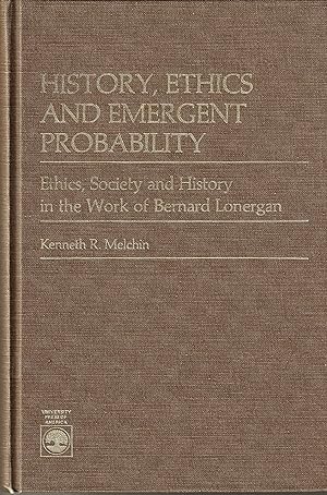 History, ethics and emergent probability. Ethics, Society and History in the Work of Bernard Lone...