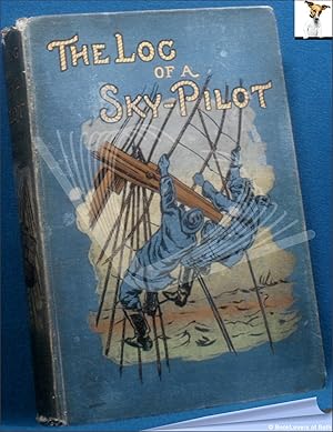 Seller image for The Log of a Sky Pilot: Work and Adventure Around the Goodwin Sands for sale by BookLovers of Bath