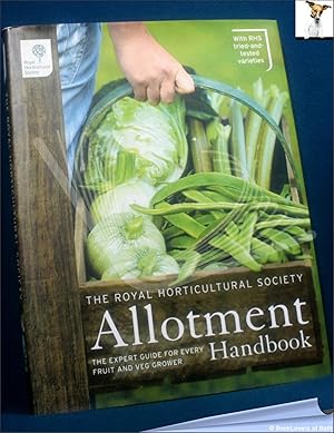 Immagine del venditore per The Royal Horticultural Society Allotment Handbook: The Expert Guide for Every Fruit and Veg Grower venduto da BookLovers of Bath