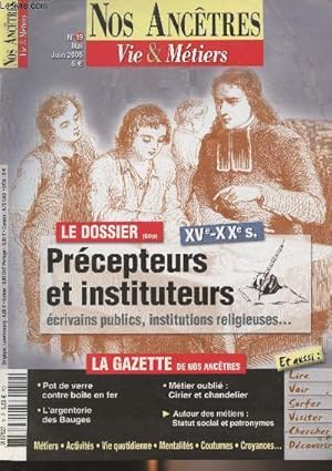 Image du vendeur pour Nos anctres, vie & mtiers n19 Mai juin 2006 - Le dossier : Prcepteurs et instituteurs, crivains publics, institutions religieuses. XVe-XXe sicles - L'lite du savoir - Des amours impossibles - Pour une ducation populaire - Les bons comptes font l mis en vente par Le-Livre