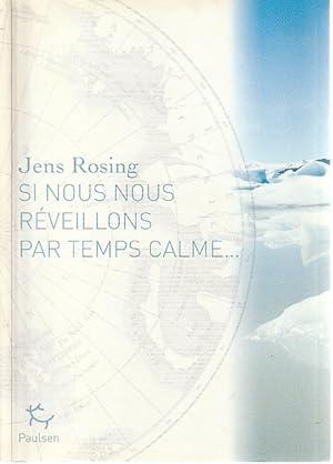 Seller image for Si nous nous rveillons par temps calme: Une saga familiale du Groenland oriental, for sale by L'Odeur du Book