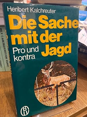 Bild des Verkufers fr Die Sache mit der Jagd. Pro und kontra. zum Verkauf von Altstadt-Antiquariat Nowicki-Hecht UG