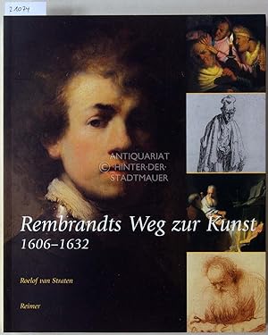 Image du vendeur pour Rembrandts Weg zur Kunst 1606-1632. mis en vente par Antiquariat hinter der Stadtmauer