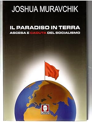 Seller image for Il Paradiso in Terra. Ascesa e Caduta Del Socialismo for sale by Il Salvalibro s.n.c. di Moscati Giovanni