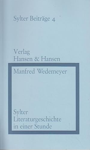 Seller image for Sylter Literaturgeschichte in einer Stunde : ein berblick; [Vortrag am 15. Mai 1971] / Manfred Wedemeyer / Sylter Beitrge ; 4 for sale by Bcher bei den 7 Bergen