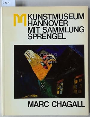 Immagine del venditore per Marc Chagall. Druckgraphische Folgen 1922-1966. Verzeichnis der Bestnde. Kunstmuseum Hannover mit Sammlung Sprengel. venduto da Antiquariat hinter der Stadtmauer